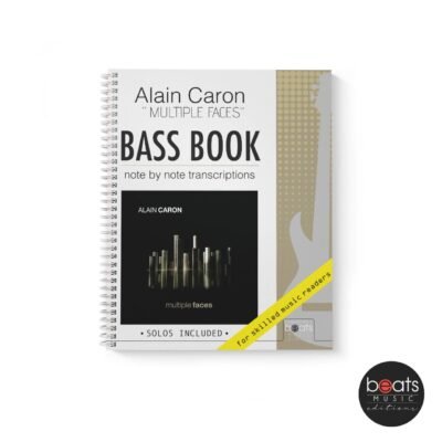 Alain Caron - MULTIPLE FACES - Bass Transcriptions Book